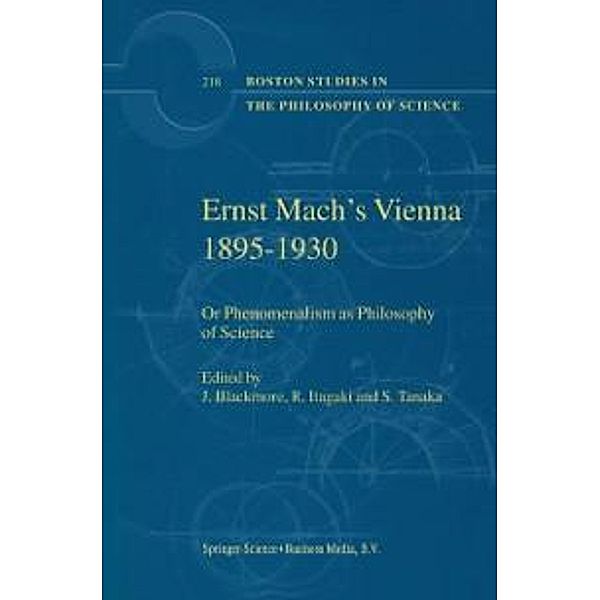 Ernst Mach's Vienna 1895-1930 / Boston Studies in the Philosophy and History of Science Bd.218