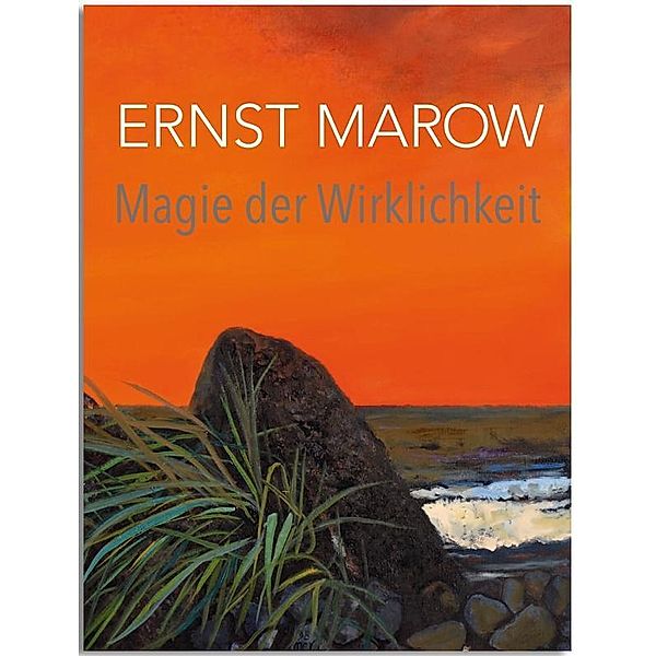 Ernst Marow - Magie der Wirklichkeit, Ernst Marow