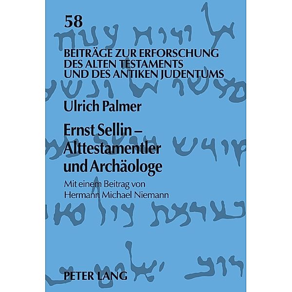 Ernst Sellin - Alttestamentler und Archäologe, Ulrich Palmer