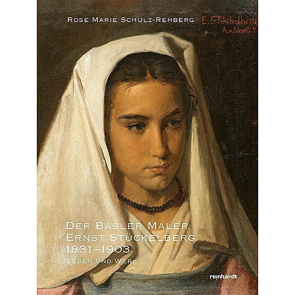 Ernst Stückelberg 1831-1903, Rose Marie Schulz Rehberg