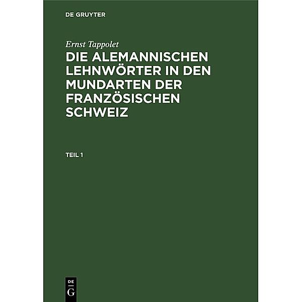 Ernst Tappolet: Die alemannischen Lehnwörter in den Mundarten der französischen Schweiz. Teil 1, Ernst Tappolet