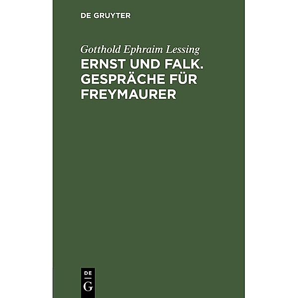 Ernst und Falk. Gespräche für Freymaurer, Gotthold Ephraim Lessing