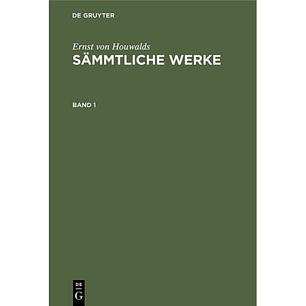 Ernst von Houwalds: Sämmtliche Werke. Band 1, Ernst von Houwald