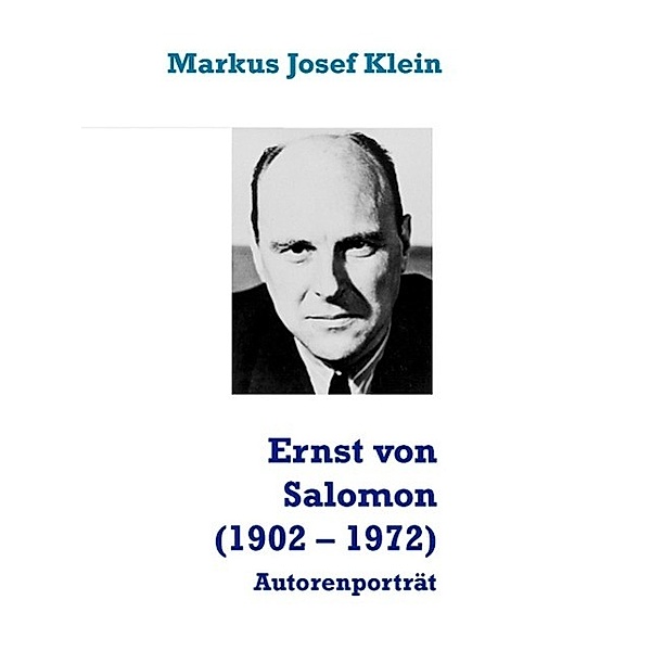 Ernst von Salomon (1902 - 1972), Markus Josef Klein