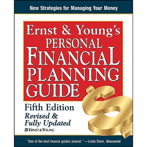 Ernst & Young's Personal Financial Planning Guide Revised and Fully Updated, Ernst & Young LLP, Martin Nissenbaum, Barbara J. Raasch, Charles L. Ratner