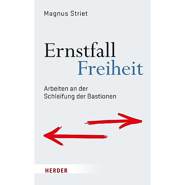 Ernstfall Freiheit, Magnus Striet