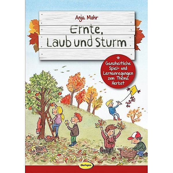 Ernte, Laub und Sturm, Anja Mohr