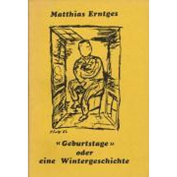 Erntges, M: Geburtstage - oder - eine Wintergeschichte, Matthias Erntges