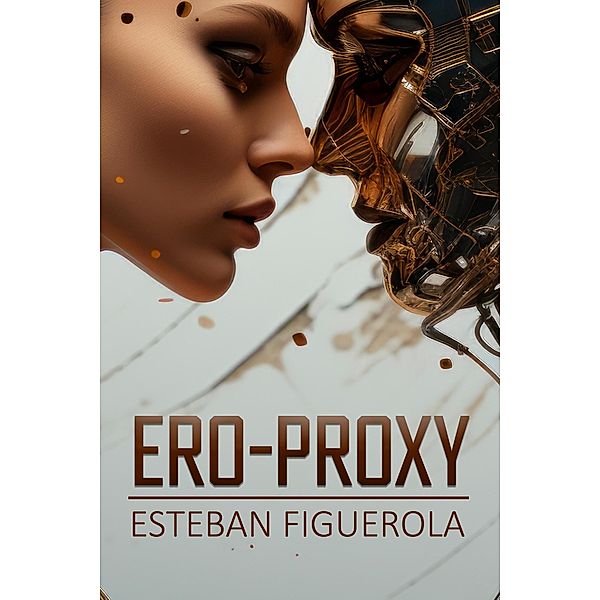 Ero-proxy: amor fabricado, Esteban Figuerola