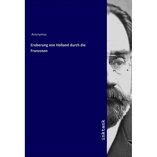 Eroberung von Holland durch die Franzosen, Anonym