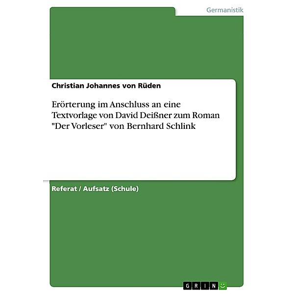 Erörterung im Anschluss an eine Textvorlage von David Deißner zum Roman Der Vorleser von Bernhard Schlink, Christian Johannes von Rüden