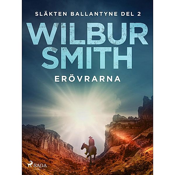 Erövrarna / Släkten Ballantyne Bd.2, Wilbur Smith