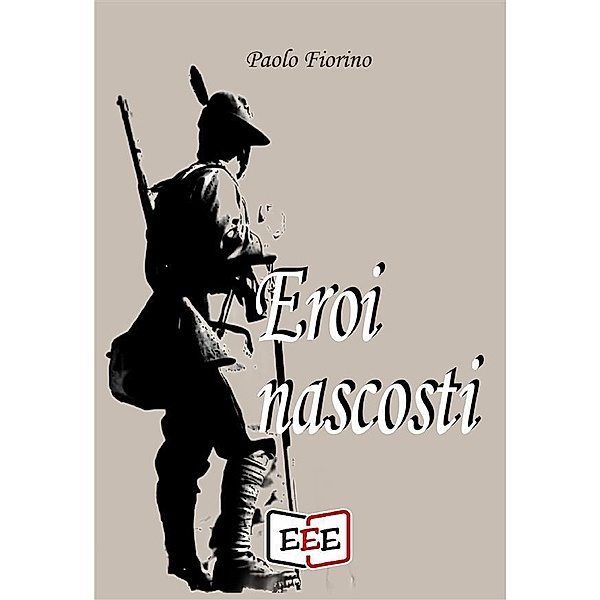 Eroi nascosti / Grande e piccola storia Bd.23, Paolo Fiorino