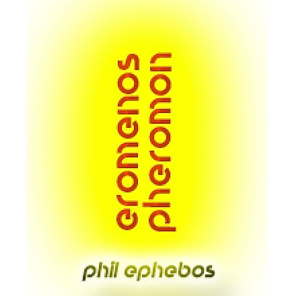 EROMENOSPHEROMON 1, Phil Ephebos