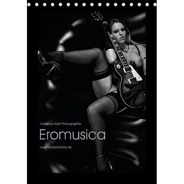 Eromusica 2015 (Tischkalender 2015 DIN A5 hoch), Hubertus Kahl