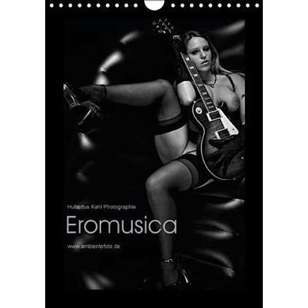 Eromusica 2015 (Wandkalender 2015 DIN A4 hoch), Hubertus Kahl