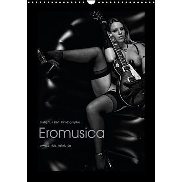 Eromusica 2016 (Wandkalender 2016 DIN A3 hoch), Hubertus Kahl