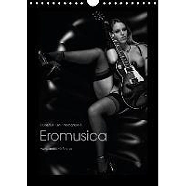 Eromusica 2016 (Wandkalender 2016 DIN A4 hoch), Hubertus Kahl