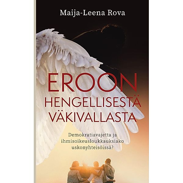 Eroon hengellisestä väkivallasta, Maija-Leena Rova