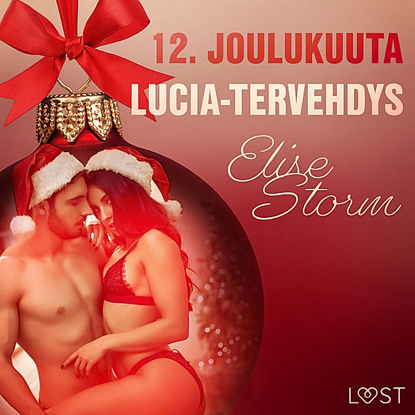 Eroottinen joulukalenteri - 12 - 12. joulukuuta: Lucia-tervehdys – eroottinen joulukalenteri, Elise Storm