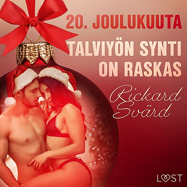 Eroottinen joulukalenteri - 20 - 20. joulukuuta: Talviyön synti on raskas – eroottinen joulukalenteri, Rickard Svärd