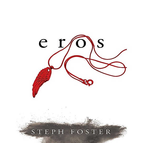 Eros, Steph Foster