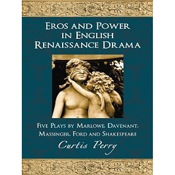 Eros and Power in English Renaissance Drama