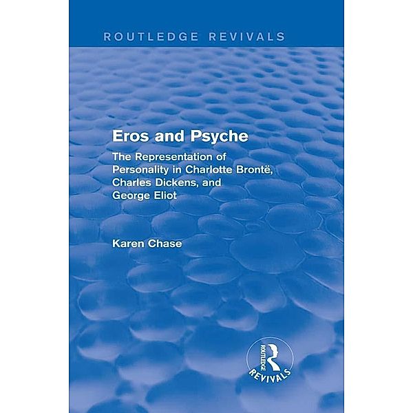 Eros and Psyche (Routledge Revivals) / Routledge Revivals, Karen Chase