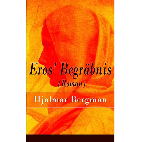 Eros' Begräbnis (Roman), Hjalmar Bergman