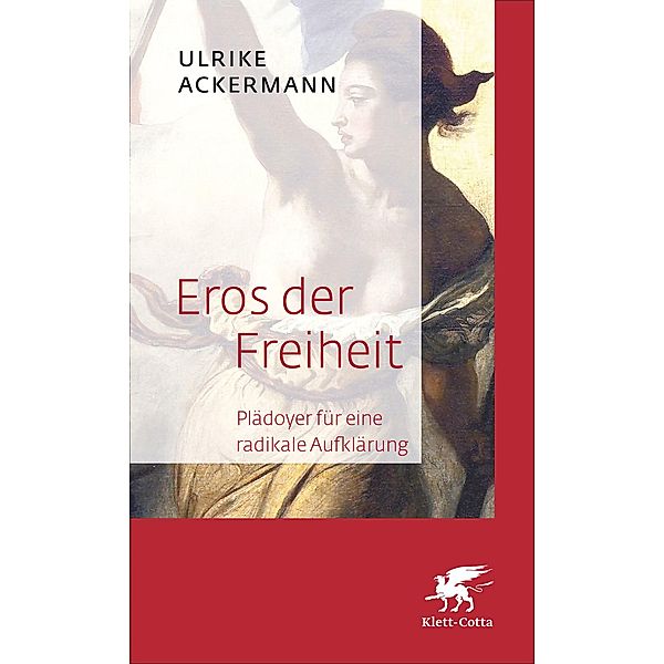 Eros der Freiheit, Ulrike Ackermann