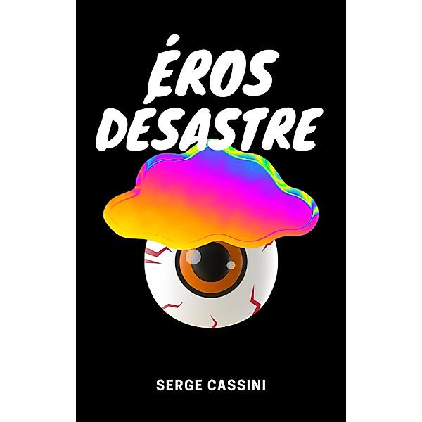 Éros Désastre, Serge Cassini