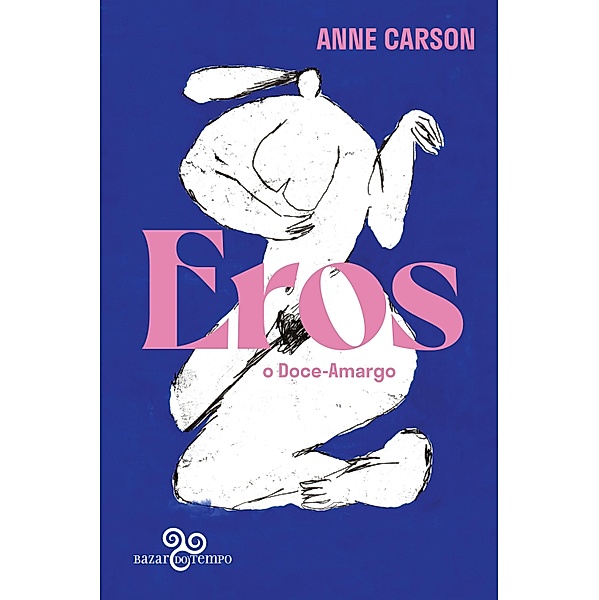 Eros, o doce-amargo, Anne Carson