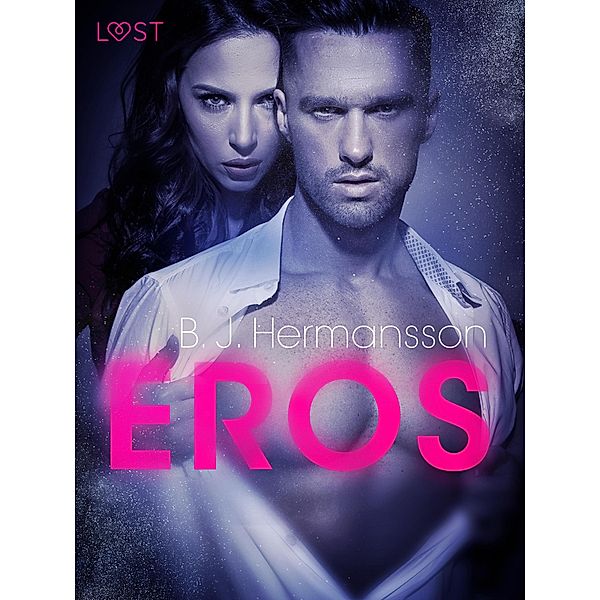 Eros - opowiadanie erotyczne / LUST, B. J. Hermansson