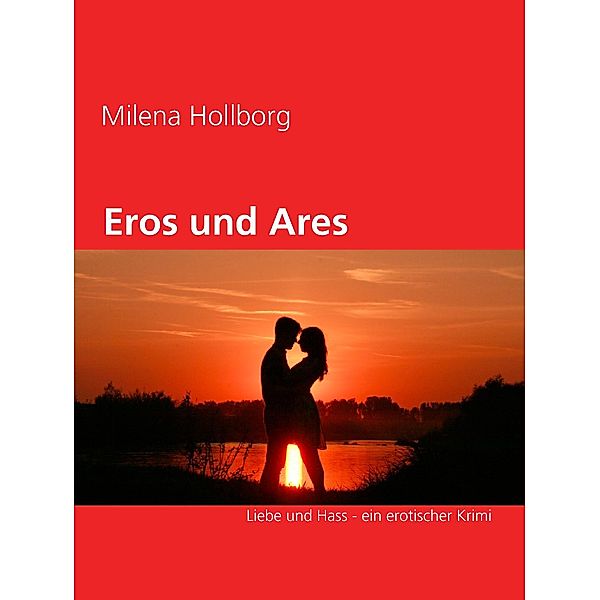 Eros und Ares, Milena Hollborg