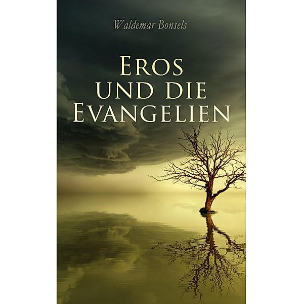 Eros und die Evangelien, Waldemar Bonsels