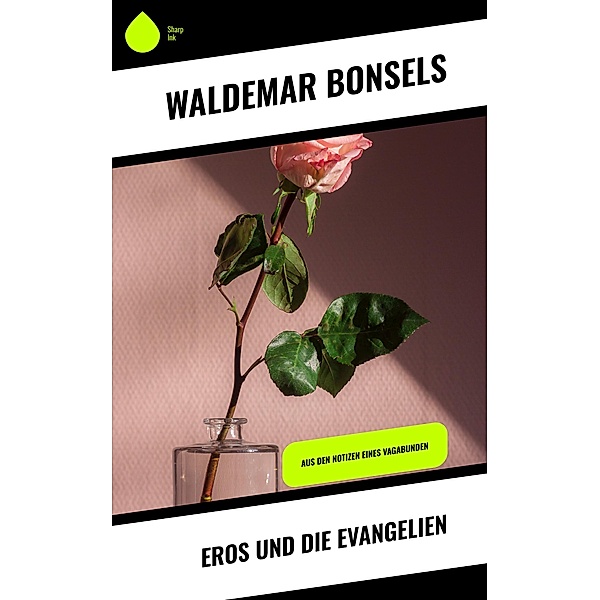 Eros und die Evangelien, Waldemar Bonsels