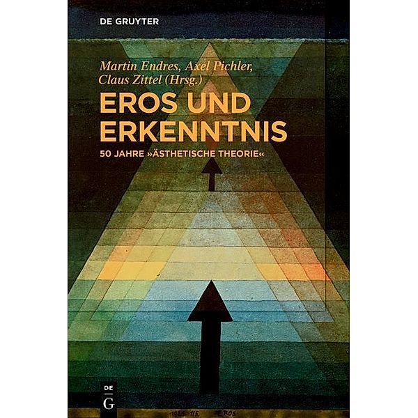 Eros und Erkenntnis - 50 Jahre Ästhetische Theorie