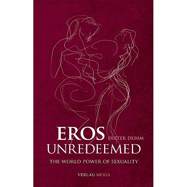 Eros Unredeemed: The World Power of Sexuality, Dieter Duhm