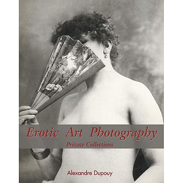 Erotic Art Photography, Alexandre Dupouy