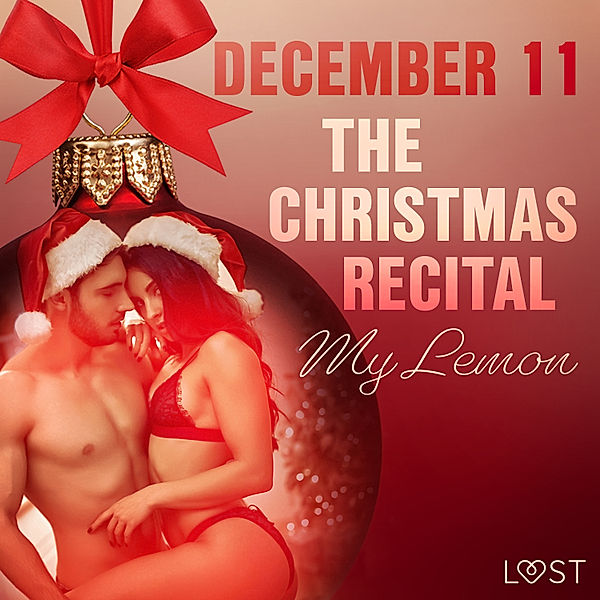 Erotic Christmas Calendar - 11 - December 11: The Christmas Recital – An Erotic Christmas Calendar, My Lemon