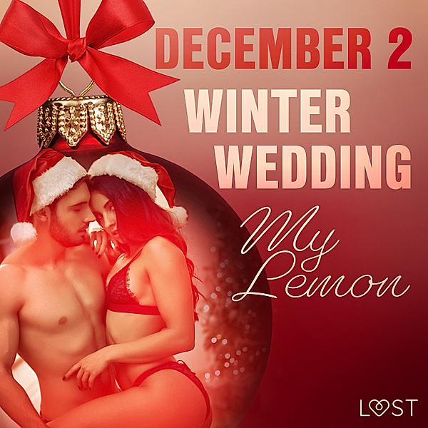 Erotic Christmas Calendar - 2 - December 2: Winter Wedding - An Erotic Christmas Calendar, My Lemon