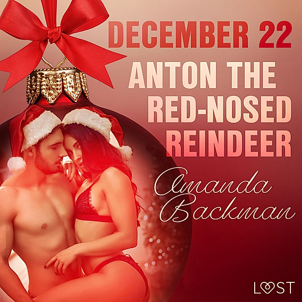 Erotic Christmas Calendar - 22 - December 22: Anton the Red-Nosed Reindeer – An Erotic Christmas Calendar, Amanda Backman