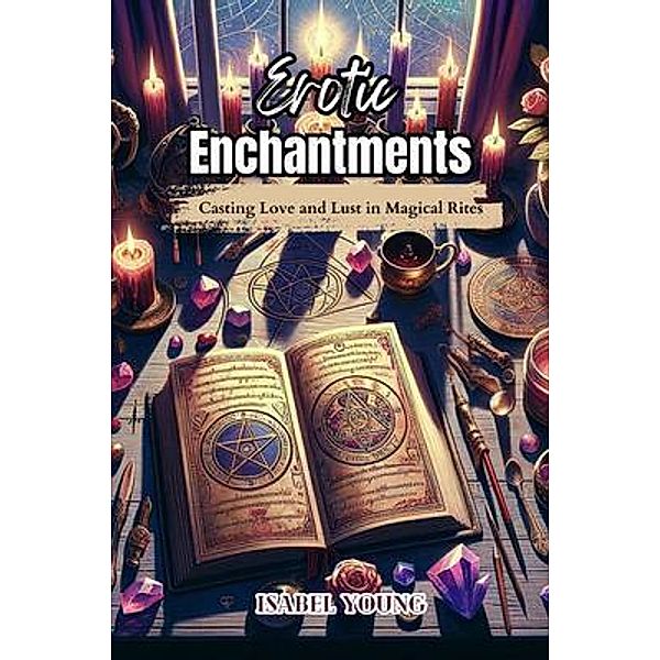 Erotic Enchantments, Isabel Young