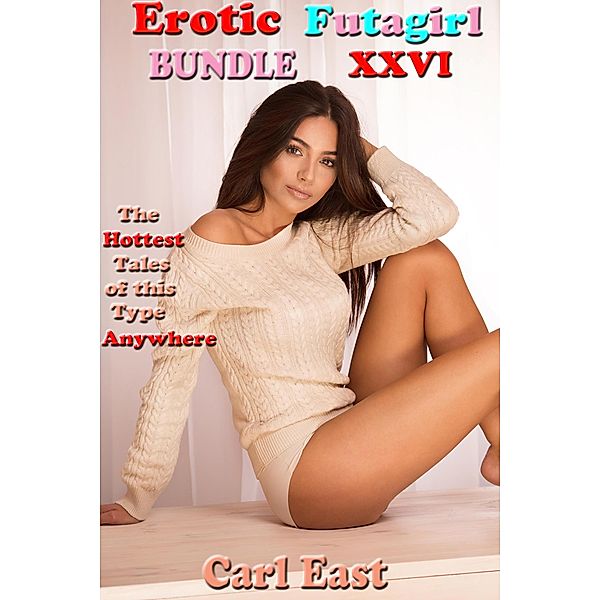 Erotic Futagirl Bundle XXVI, Carl East