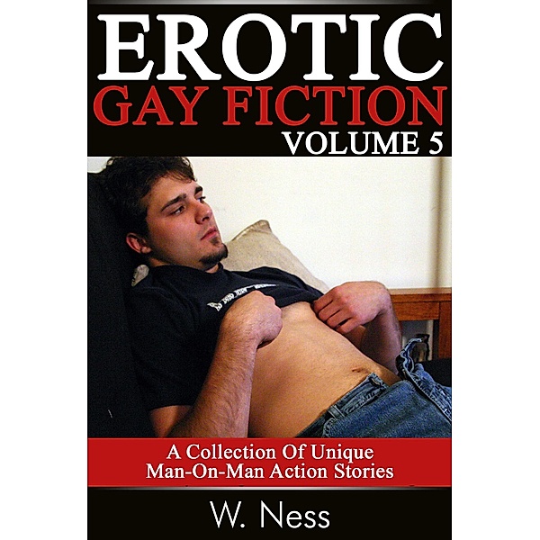 Erotic Gay Fiction Volume 5, W. Ness