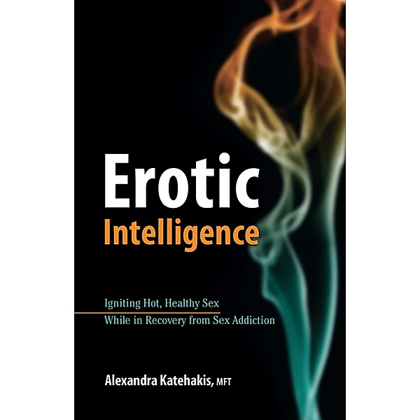 Erotic Intelligence, Alexandra Katehakis
