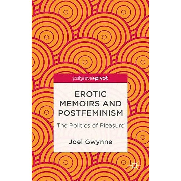 Erotic Memoirs and Postfeminism, J. Gwynne