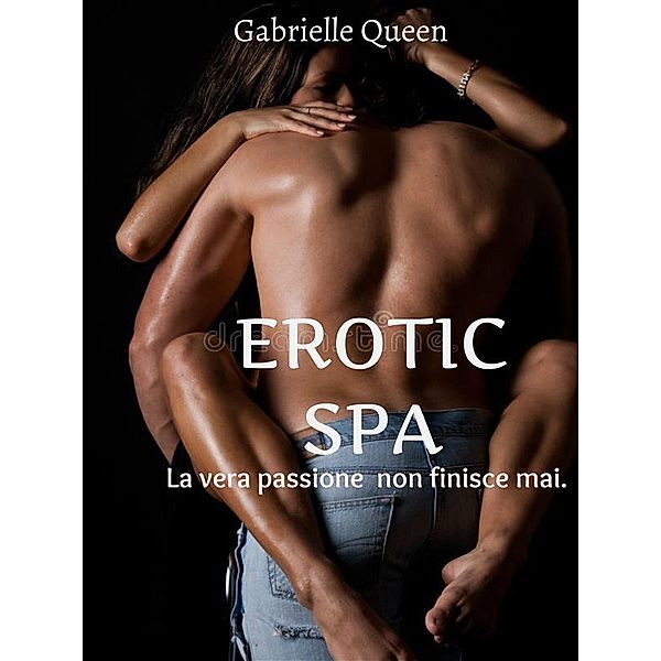 Erotic Spa (La vera passione non finisce mai), Gabrielle Queen