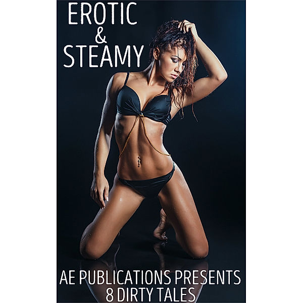 Erotic & Steamy: 8 Dirty Tales