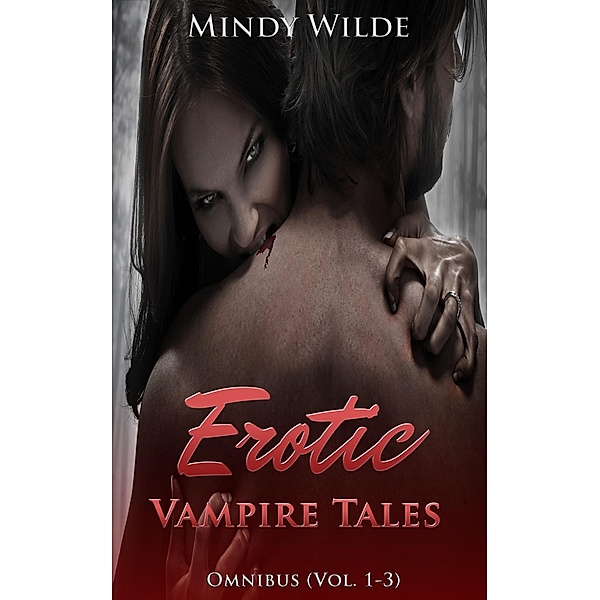 Erotic Vampire Tales Omnibus  (Vol. 1-3) / Erotic Vampire Tales, Mindy Wilde